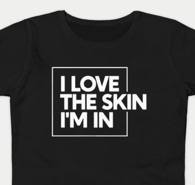 Skin I’m In T-shirt