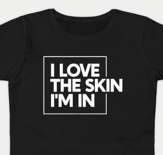 Skin I’m In T-shirt
